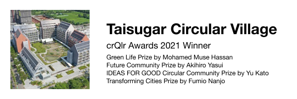 Taisugar Circular Village, crQlr Awards 2022 Winner