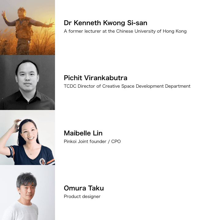 Mask Design Challenge Judges. Dr Kenneth Kwong Si-san from A former lecturer at the Chinese University of Hong Kong, Pichit Virankabutra from TCDC Director of Creative Space Development Department, Maibelle Lin from Pinkoi Joint founder / CPO, and Omura Taku product designer